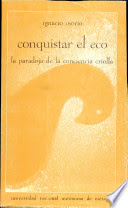 Conquistar el eco. La paradoja de la conciencia criolla