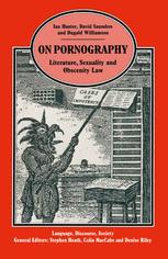 On Pornography: Literature, Sexuality and Obscenity Law