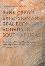 Bank Credit Extension and Real Economic Activity in South Africa: The Impact of Capital Flow Dynamics, Bank Regulation and Selected Macro-prudential Tools