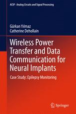 Wireless Power Transfer and Data Communication for Neural Implants : Case Study: Epilepsy Monitoring