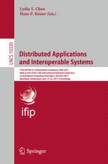 Distributed Applications and Interoperable Systems: 17th IFIP WG 6.1 International Conference, DAIS 2017, Held as Part of the 12th International Federated Conference on Distributed Computing Techniques, DisCoTec 2017, Neuchâtel, Switzerland, June 19–22, 2017, Proceedings