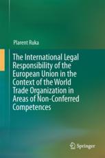 The International Legal Responsibility of the European Union in the Context of the World Trade Organization in Areas of Non-Conferred Competences