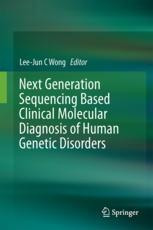 Next Generation Sequencing Based Clinical Molecular Diagnosis of Human Genetic Disorders