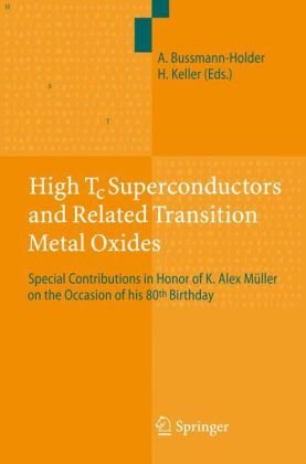 High Tc superconductors and related transition metal oxides: special contributions in honor of K. Alex Muller on the occasion of his 80th birthday