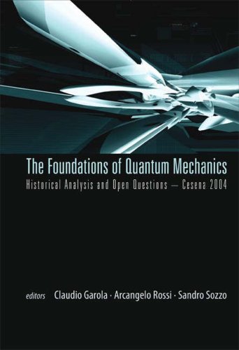 The Foundations of Quantum Mechanics, Historical Analysis and Open Questions - Cesena 2004: Cesena, Italy, 4-9 Ocober 2004