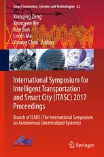 International Symposium for Intelligent Transportation and Smart City (ITASC) 2017 Proceedings: Branch of ISADS (The International Symposium on Autonomous Decentralized Systems)