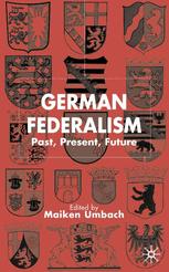 German Federalism: Past, Present and Future