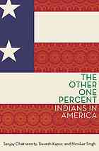 The other one percent : Indians in America
