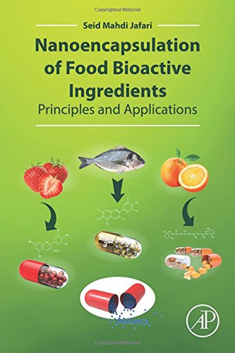 Nanoencapsulation of Food Bioactive Ingredients: Principles and Applications
