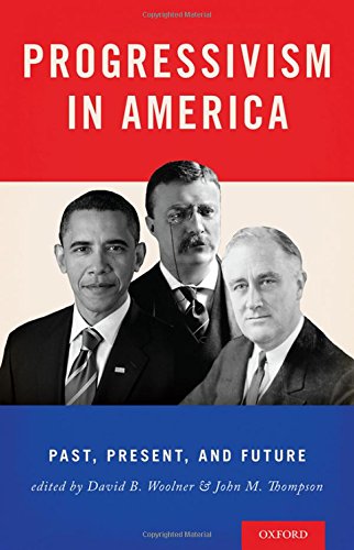 Progressivism in America : past, present and future