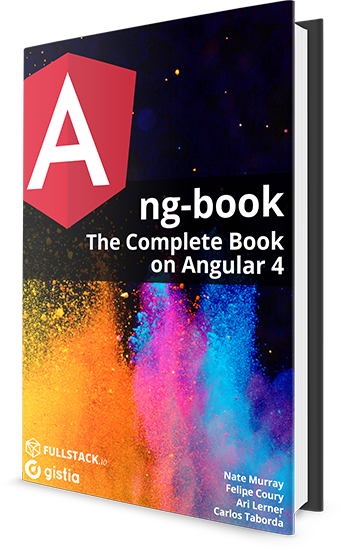 ng-book: The Complete Guide to Angular 4