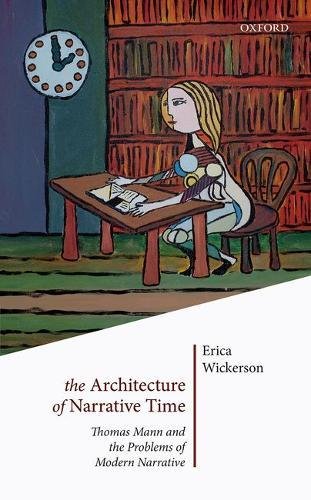 The architecture of narrative time. Thomas Mann and the problems of modern narrative