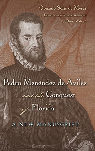 Pedro Menéndez de Avilés and the Conquest of Florida: A New Manuscript
