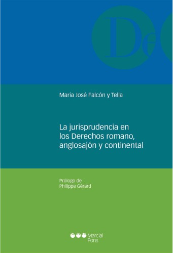 La jurisprudencia en los Derechos romano, anglosajón y continental