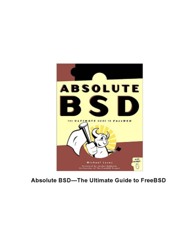 Absolute BSD: the ultimate guide to FreeBSD