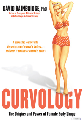 Curvology: The Origins and Power of Female Body Shape