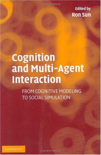 Cognition and Multi-Agent Interaction From Cognitive Modeling to Social Simulation