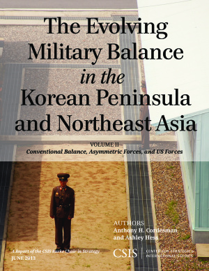 The Evolving Military Balance in the Korean Peninsula and Northeast Asia. Volume II. Conventional Balance, Asymmetric Forces, and US Forces