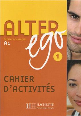 Alter Ego 1. Cahier d'activités