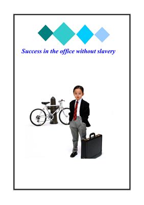 Success in the office without slavery