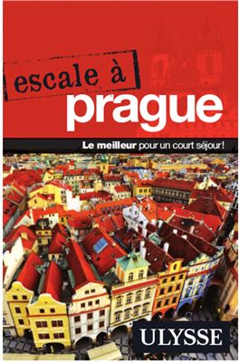 Escale à Prague: Le meilleur pour un court séjour !