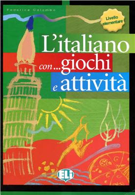 L'italiano con giochi e attività 1. Livello elementare