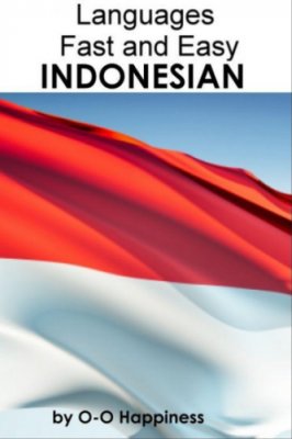 O-O Happiness. Languages Fast and Easy - Indonesian