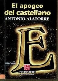 El apogeo del castellano. Historia de la lengua: Selección de Los 1, 001 años de la lengua española