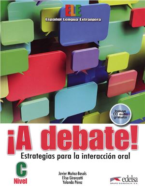 ¡A debate! Estrategias para la interacción oral - Libro del alumno