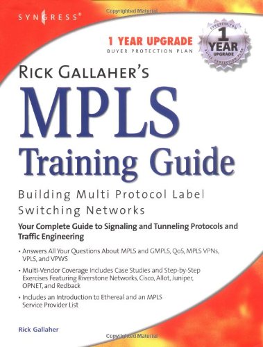 Rick Gallaher's MPLS Training Guide: Building Multi Protocol Label Switching Networks