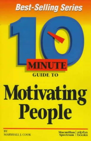 10 Minute Guide To Motivating People