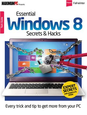 Essential Windows 8 Secrets & Hacks. Tech Guide (Fall - Winter 2013)