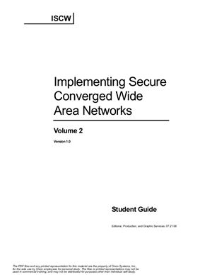 Cisco Systems. Implementing Secure Converged Wide Area Networks. Volume 2. Student Guide