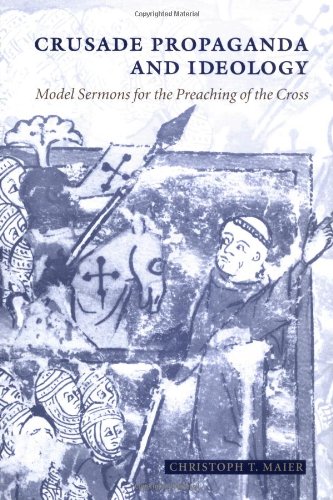 Crusade propaganda and ideology: model sermons for the preaching of the cross