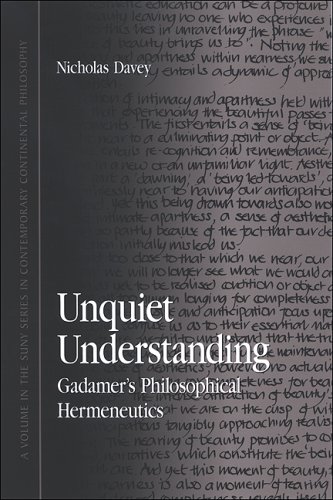 Unquiet Understanding: Gadamer's Philosophical Hermeneutics
