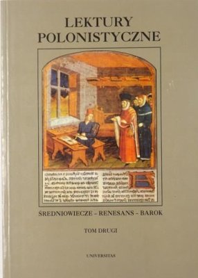 Lektury polonistyczne - średniowiecze renesans barok. Tom II