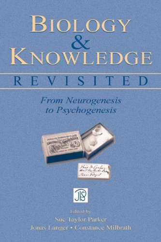 Biology and Knowledge Revisited: From Neurogenesis to Psychogenesis