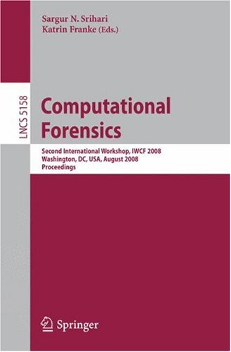 Computational Forensics: Second International Workshop, IWCF 2008, Washington, DC, USA, August 7-8, 2008. Proceedings
