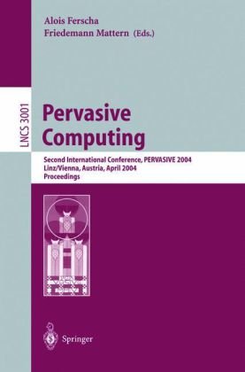 Pervasive Computing: Second International Conference, PERVASIVE 2004, Linz/Vienna, Austria, April 21-23, 2004. Proceedings