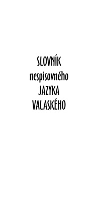 Slovník nespisovného jazyka Valašského