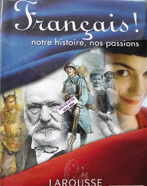 Français! : Notre histoire, nos passions