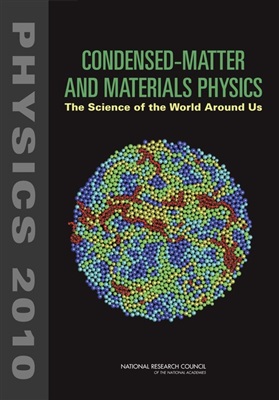 Condensed-Matter and Materials Physics: The Science of the World Around US, Committee on CMMP 2010, Solid State Sciences Committee, Board on Physics and Astronomy, Division on Engineering and Physical Sciences, National Research Council