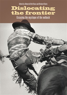Dislocating the frontier. Essaying the mystique of the outback