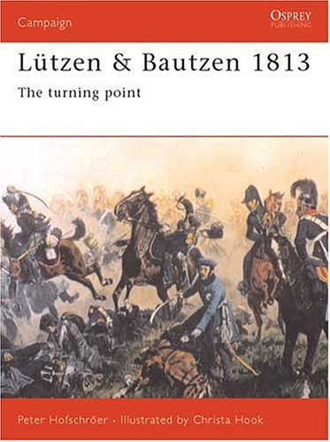 LГјtzen & Bautzen 1813: The Turning Point