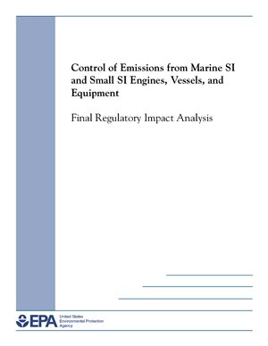 Control of Emissions from Marine SI and Small SI Engines, Vessels, and Equipment. Final Regulatory Impact Analysis