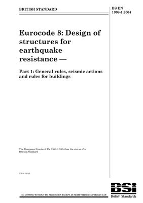 EN 1998-1: 2004 Eurocode 8 - Design of structures for earthquake resistance - Part 1: General rules, seismic actions and rules for buildings (BS EN 1998-1: 2004)