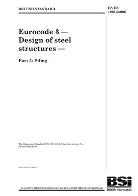 EN 1993-5: 2007 Eurocode 3 - Design of steel structures - Part 5: Piling (BS EN 1993-5: 2007)