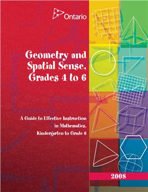 Ontario. Ministry of Education. Geometry and Spatial Sense Grades 4 to 6: A Guide to Effective Instruction in Mathematics, Kindergarten to Grade 6