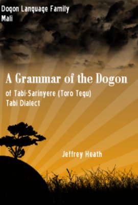 A Grammar of the Dogon of Tabi-Sarinyere (Toro Tegu) Tabi Dialect