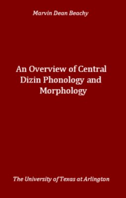 An Overview of Central Dizin Phonology and Morphology